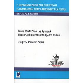 2. Uluslararası Suç ve Ceza Film Festivali Kadına Yönelik Şiddet ve Ayrımcılık - Adem Sözüer