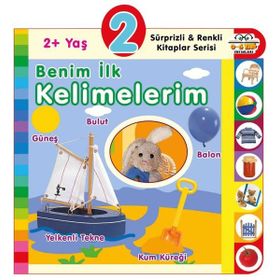 2+ Yaş Benim İlk Kelimelerim - Sürprizli ve Renkli Kitaplar Serisi - 0-6 Yaş Yayınları