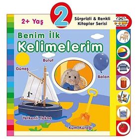 2+ Yaş Benim İlk Kelimelerim - Sürprizli ve Renkli Kitaplar Serisi - 0-6 Yaş Yayınları