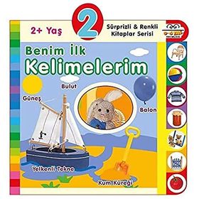 2+ Yaş Benim İlk Kelimelerim - Sürprizli ve Renkli Kitaplar Serisi - 0-6 Yaş Yayınları