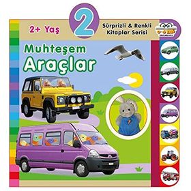 2+ Yaş Muhteşem Araçlar - Sürprizli ve Renkli Kitaplar Serisi - 0-6 Yaş Yayınları
