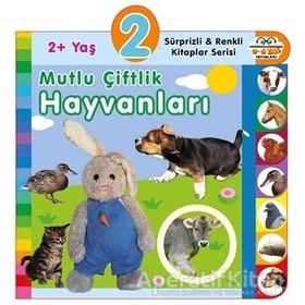 2+ Yaş Mutlu Çiftlik Hayvanları - Sürprizli ve Renkli Kitaplar Serisi - 0-6 Yaş Yayınları