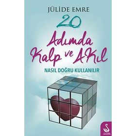 20 Adımda Kalp ve Akıl Nasıl Doğru Kullanılır - Jülide Emre
