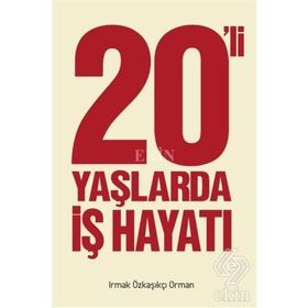 20’ li Yaşlarda İş Hayatı - Irmak Özkaşıkçı Orman