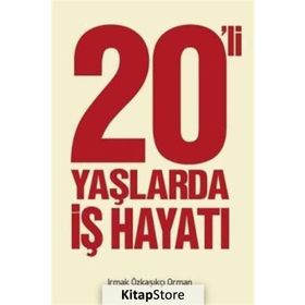 20’ li Yaşlarda İş Hayatı - Irmak Özkaşıkçı Orman