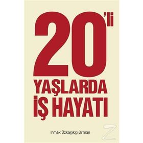 20’ li Yaşlarda İş Hayatı - Irmak Özkaşıkçı Orman