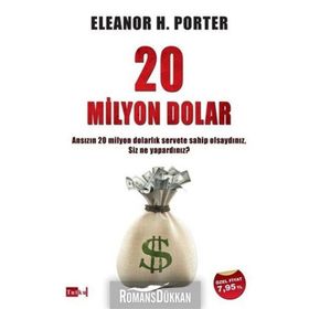 20 Milyon Dolar - Eleanor Hodgman Porter