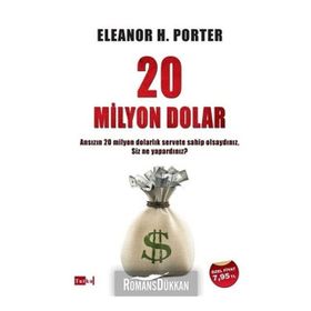 20 Milyon Dolar - Eleanor Hodgman Porter