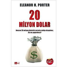 20 Milyon Dolar - Eleanor Hodgman Porter