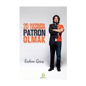 20 YAŞINDA PATRON OLMAK - ERDEM GENÇ