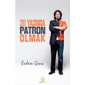 20 YAŞINDA PATRON OLMAK - ERDEM GENÇ
