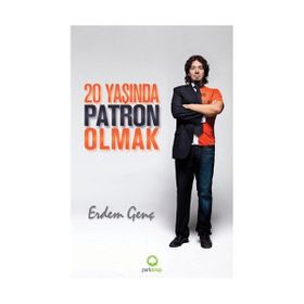 20 YAŞINDA PATRON OLMAK - ERDEM GENÇ