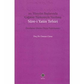 20. Yüzyıl Başlarında Çağatay Türkçesiyle Yazılmış Sure-i Yasin Tefsiri - Osman Cüme