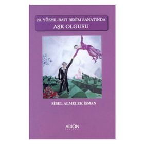 20. YÜZYIL BATI RESIM SANATINDA AŞK OLGUSU - SIBEL ALMELEK İŞMAN