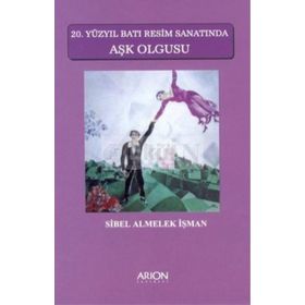 20. YÜZYIL BATI RESIM SANATINDA AŞK OLGUSU - SIBEL ALMELEK İŞMAN