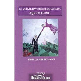 20. YÜZYIL BATI RESIM SANATINDA AŞK OLGUSU - SIBEL ALMELEK İŞMAN