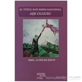 20. YÜZYIL BATI RESIM SANATINDA AŞK OLGUSU - SIBEL ALMELEK İŞMAN