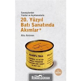 20. YÜZYIL BATI SANATINDA AKIMLAR SANATÇILARDAN YAZILAR VE AÇIKLAMALARLA - AHU ANTMEN