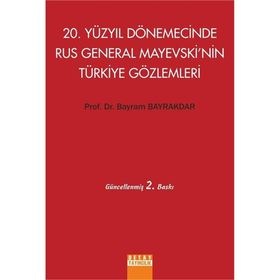 20. Yüzyıl Dönemecinde Rus General Mayevski’nin Türkiye Gözlemleri - Bayram Bayraktar
