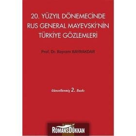 20. Yüzyıl Dönemecinde Rus General Mayevski’nin Türkiye Gözlemleri - Bayram Bayraktar
