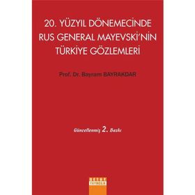 20. Yüzyıl Dönemecinde Rus General Mayevski’nin Türkiye Gözlemleri - Bayram Bayraktar
