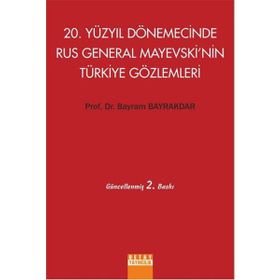 20. Yüzyıl Dönemecinde Rus General Mayevski’nin Türkiye Gözlemleri - Bayram Bayraktar