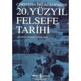 20. Yüzyıl Felsefe Tarihi - Christian Delacampagne