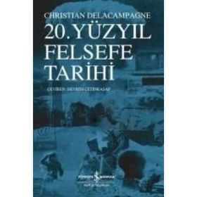 20. Yüzyıl Felsefe Tarihi - Christian Delacampagne