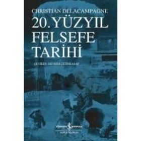 20. Yüzyıl Felsefe Tarihi - Christian Delacampagne