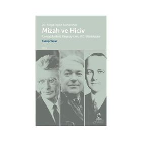 20. Yüzyıl İngiliz Romanında Mizah Ve Hiciv - Yakup Yaşar
