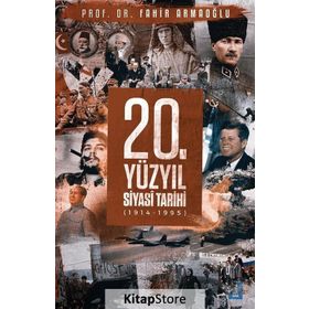 20. Yüzyıl Siyasi Tarihi 1914 - 1995 - Fahir Armaoğlu