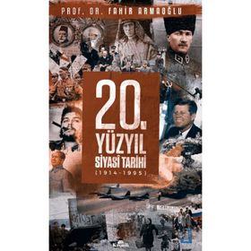 20. Yüzyıl Siyasi Tarihi 1914 - 1995 - Fahir Armaoğlu