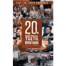 20. Yüzyıl Siyasi Tarihi 1914 - 1995 - Fahir Armaoğlu