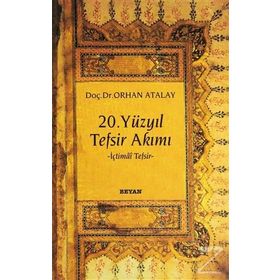 20. YÜZYIL TEFSIR AKIMI İÇTİMAİ TEFSIR - ORHAN ATALAY