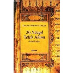 20. YÜZYIL TEFSIR AKIMI İÇTİMAİ TEFSIR - ORHAN ATALAY