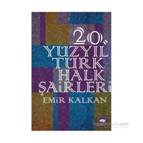 20. Yüzyıl Türk Halk Şairleri - Emir Kalkan