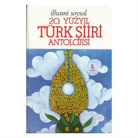 20. Yüzyıl Türk Şiiri Antolojisi - İlhami Soysal