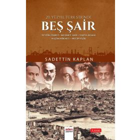 20. Yüzyıl Türk Şiirinde Beş Şair - Sadettin Kaplan