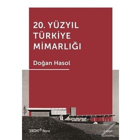 20. Yüzyıl Türkiye Mimarlığı - Doğan Hasol