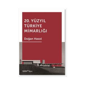 20. Yüzyıl Türkiye Mimarlığı - Doğan Hasol