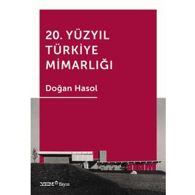 20. Yüzyıl Türkiye Mimarlığı - Doğan Hasol