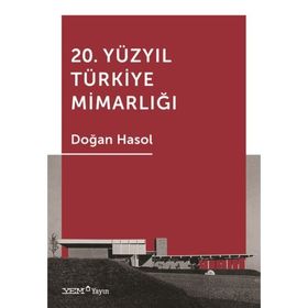 20. Yüzyıl Türkiye Mimarlığı - Doğan Hasol