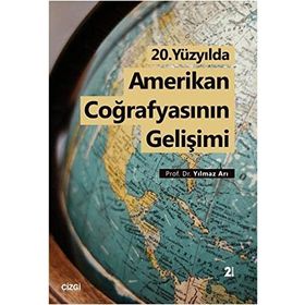 20. YÜZYILDA AMERIKAN COĞRAFYASININ GELİŞİMİ - YILMAZ ARI