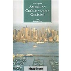 20. YÜZYILDA AMERIKAN COĞRAFYASININ GELİŞİMİ - YILMAZ ARI