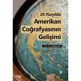 20. YÜZYILDA AMERIKAN COĞRAFYASININ GELİŞİMİ - YILMAZ ARI