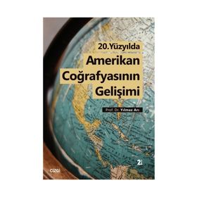 20. YÜZYILDA AMERIKAN COĞRAFYASININ GELİŞİMİ - YILMAZ ARI