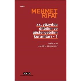 20. YÜZYILDA DILBILIM VE GÖSTERGEBİLİM KURAMLARI 1 TARİHÇE VE ELEŞTİREL DÜŞÜNCELER - MEHMER RIFAT
