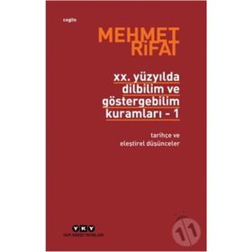 20. YÜZYILDA DILBILIM VE GÖSTERGEBİLİM KURAMLARI 1 TARİHÇE VE ELEŞTİREL DÜŞÜNCELER - MEHMER RIFAT