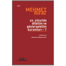 20. YÜZYILDA DILBILIM VE GÖSTERGEBİLİM KURAMLARI 1 TARİHÇE VE ELEŞTİREL DÜŞÜNCELER - MEHMER RIFAT