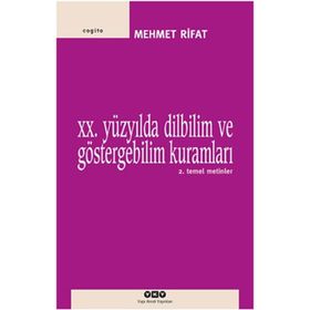 20. YÜZYILDA DILBILIM VE GÖSTERGEBİLİM KURAMLARI 2 TEMEL METINLER - MEHMER RIFAT